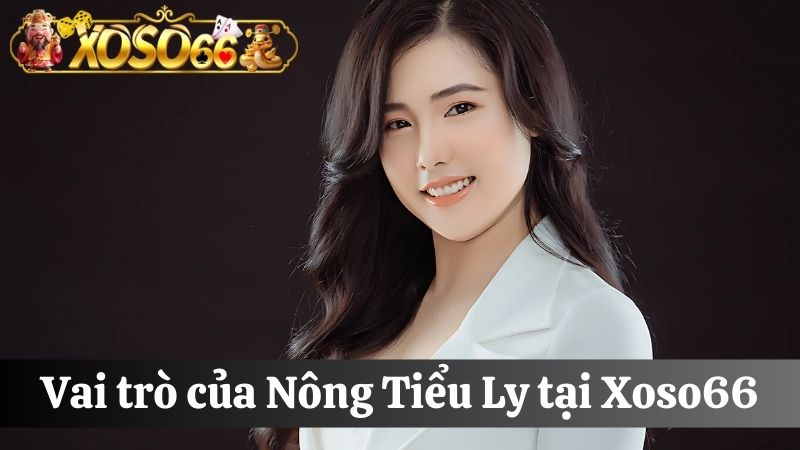 vai trò của Nông Tiểu Ly