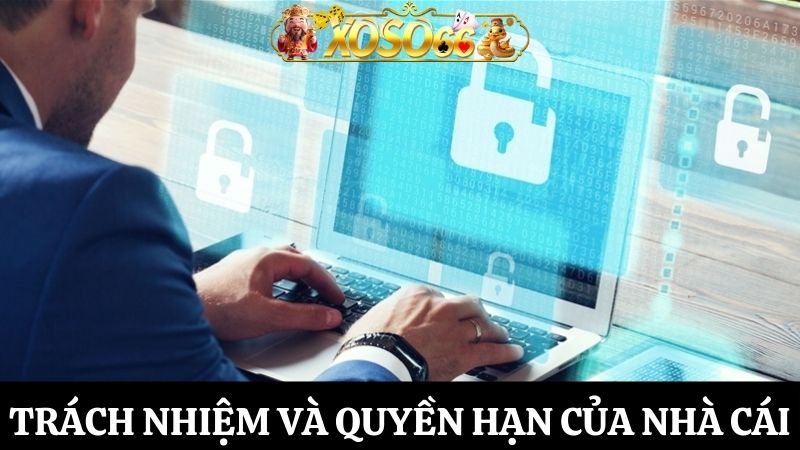 Trách nhiệm và quyền hạn điều khoản dịch vụ Xoso66